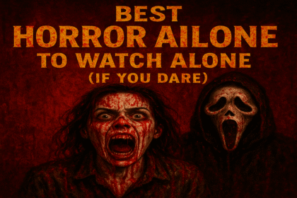 Best Horror Movies to Watch Alone If You Dare