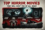 Top Horror Movies That Will Keep You Up All Night